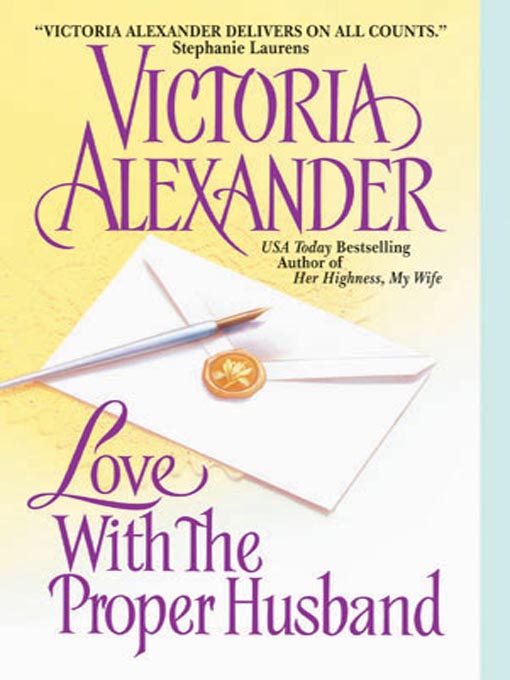 Title details for Love with the Proper Husband by Victoria Alexander - Wait list